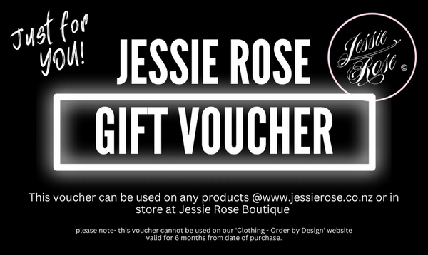 JESSIE ROSE GIFT VOUCHER - for use on this website and in the Boutique